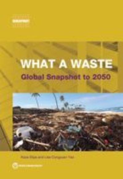 Cover for World Bank · What a waste 2.0: a global snapshot of solid waste management to 2050 - Urban development series (Paperback Book) (2018)