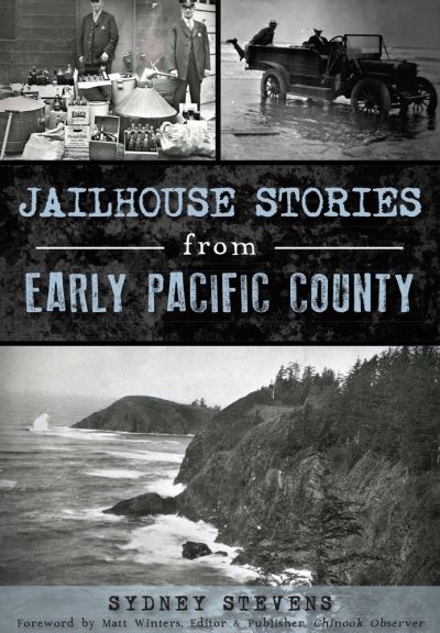 Cover for Sydney Stevens · Jailhouse Stories from Early Pacific County (Paperback Book) (2016)