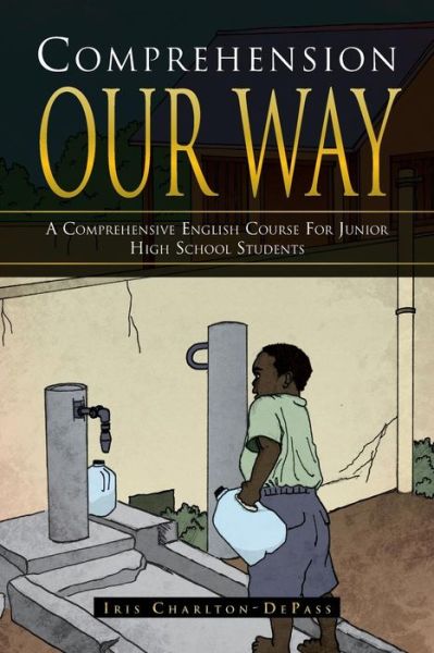 Cover for Iris Charlton-depass · Comprehension Our Way: a Comprehensive English Course for Junior High School Students (Paperback Book) (2012)