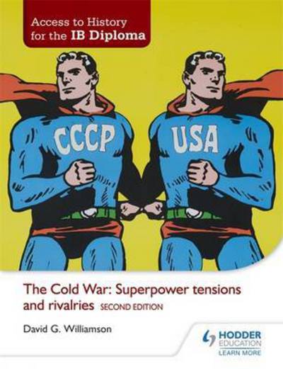 Cover for David Williamson · Access to History for the IB Diploma: The Cold War: Superpower tensions and rivalries Second Edition (Paperback Book) [2 Rev edition] (2015)