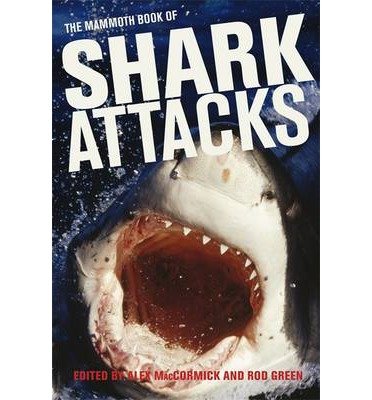 Cover for Alex MacCormick · Mammoth Book of Shark Attacks, The - Mammoth Books (Paperback Book) (2013)