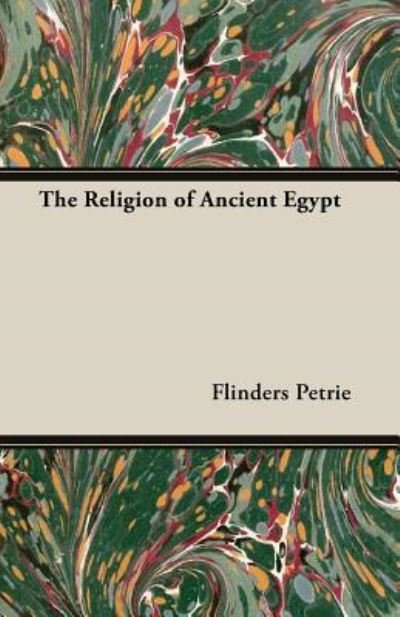 Cover for Flinders Petrie · The Religion of Ancient Egypt (Paperback Bog) (2013)
