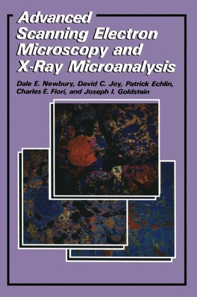 Cover for Patrick Echlin · Advanced Scanning Electron Microscopy and X-Ray Microanalysis (Paperback Book) [Softcover reprint of the original 1st ed. 1986 edition] (2013)