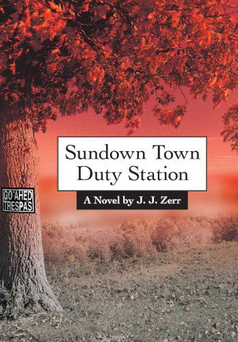 Cover for J. J. Zerr · Sundown Town Duty Station (Hardcover Book) (2013)