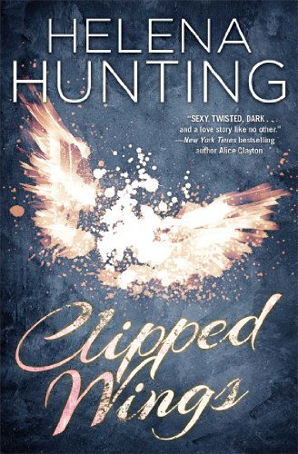 Cover for Helena Hunting · Clipped Wings - The Clipped Wings Series (Paperback Book) (2014)