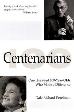 Cover for Dale Richard Perelman · Centenarians: One Hundred 100-year-olds Who Made a Difference (Paperback Book) (2012)