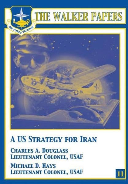 Cover for Ltc Charles a Douglass · A U.s. Strategy for Iran (Paperback Book) (2012)