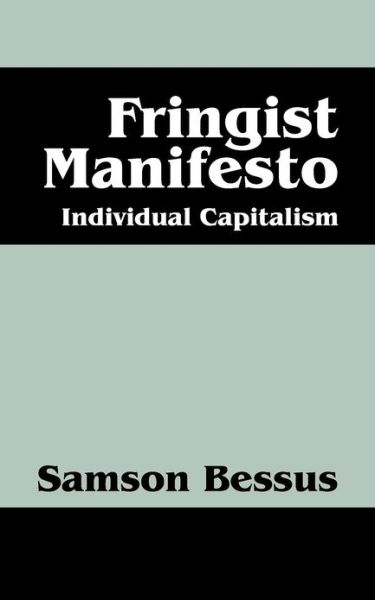 Cover for Samson Bessus · Fringist Manifesto: Individual Capitalism (Paperback Book) (2012)