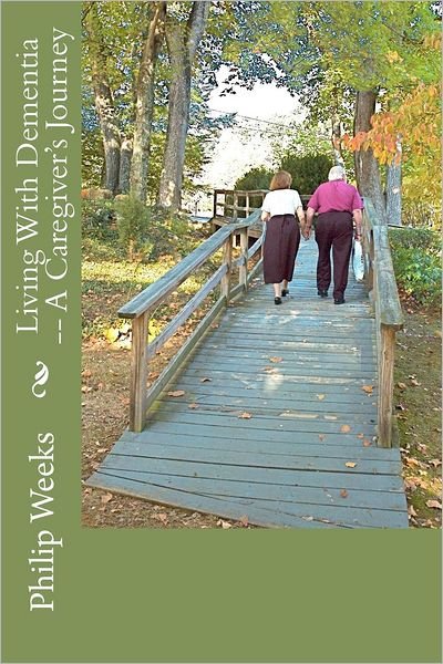 Cover for Bp Philip Edward Phlegar Weeks · Living with Dementia -- a Caregiver's Journey (Paperback Bog) (2012)