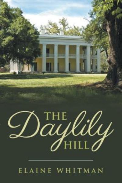 Cover for Elaine Whitman · The Daylily Hill (Paperback Book) (2016)