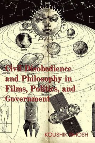 Cover for Koushik Ghosh · Civil Disobedience and Philosophy in Films, Politics, and Government (Pocketbok) (2018)