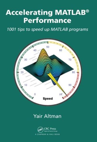 Cover for Yair M. Altman · Accelerating MATLAB Performance: 1001 tips to speed up MATLAB programs (Hardcover Book) (2014)