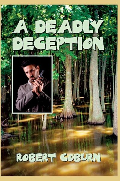 A Deadly Deception: a St. Julian Parrish Mystery - Robert Coburn - Książki - Createspace - 9781492968290 - 16 października 2013