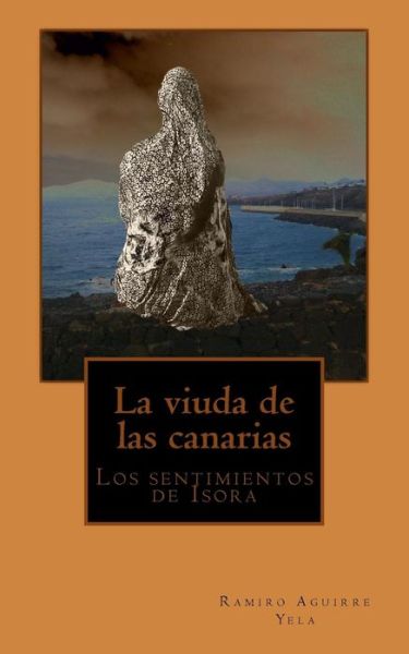 Cover for Ramiro Aguirre Yela · La Viuda De Las Canarias: Los Sentimientos De Isora (Paperback Book) (2013)