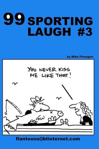 Cover for Mike Flanagan · 99 Sporting Laugh #3: 99 Great and Funny Cartoons. (Taschenbuch) (2014)