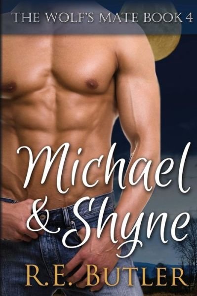 Cover for R E Butler · The Wolf's Mate Book 4: Michael &amp; Shyne (Pocketbok) (2014)