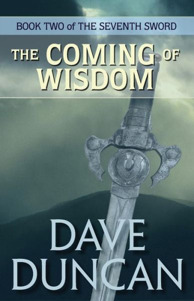 Cover for Dave Duncan · The Coming of Wisdom (Paperback Book) (2014)