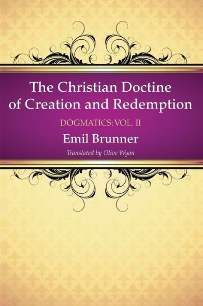 Cover for Emil Brunner · The Christian Doctrine of Creation and Redemption (Paperback Book) (2014)