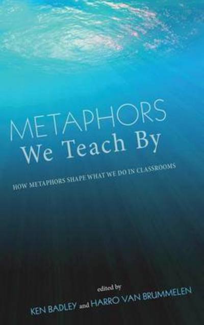 Cover for Ken Badley · Metaphors We Teach by (Innbunden bok) (2012)