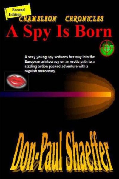 Cover for Don-paul Shaeffer · A Spy is Born: Chameleon Chronicles (Paperback Book) (2014)