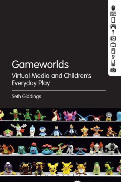Cover for Giddings, Programme Leader Seth (Winchester School of Art University of Southampton, UK) · Gameworlds: Virtual Media and Children's Everyday Play (Taschenbuch) (2016)
