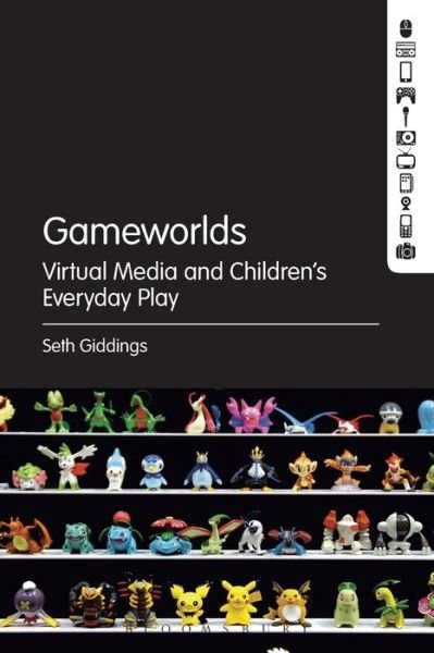 Cover for Giddings, Programme Leader Seth (Winchester School of Art University of Southampton, UK) · Gameworlds: Virtual Media and Children's Everyday Play (Paperback Bog) (2016)
