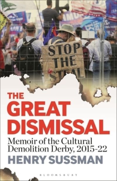 Cover for Sussman, Henry (Rutgers University, USA) · The Great Dismissal: Memoir of the Cultural Demolition Derby, 2015-22 (Hardcover Book) (2023)