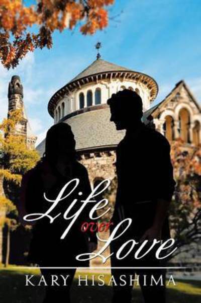 Cover for Kary Hisashima · Life over Love (Paperback Book) (2015)