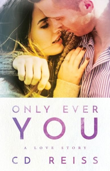 Cover for CD Reiss · Only Ever You (Paperback Bog) (2019)