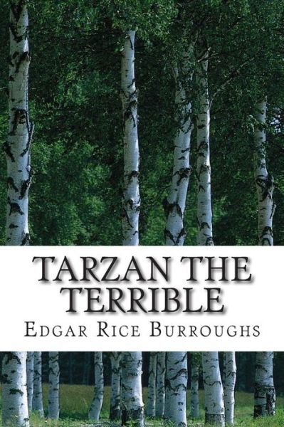 Cover for Edgar Rice Burroughs · Tarzan the Terrible: (Edgar Rice Burroughs Classics Collection) (Paperback Bog) (2014)