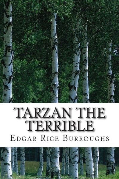 Cover for Edgar Rice Burroughs · Tarzan the Terrible: (Edgar Rice Burroughs Classics Collection) (Pocketbok) (2014)