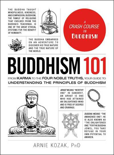 Cover for Arnie Kozak · Buddhism 101: From Karma to the Four Noble Truths, Your Guide to Understanding the Principles of Buddhism - Adams 101 Series (Hardcover Book) (2017)