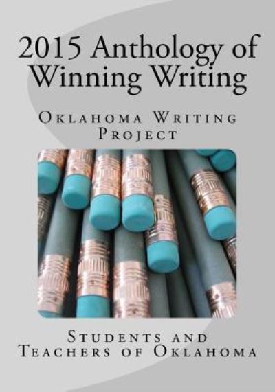 Cover for Students and Teachers of Oklahoma · 2015 Anthology of Winning Writing (Paperback Book) (2015)