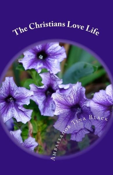 Cover for Ambassador Tina Black · The Christians Love Life: Who Are You in Love with (Pocketbok) (2015)