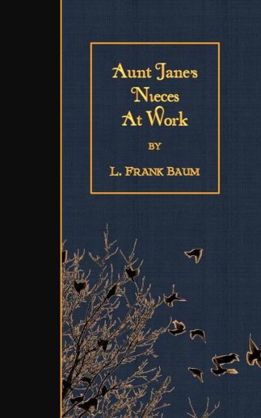 Cover for L Frank Baum · Aunt Jane's Nieces at Work (Paperback Book) (2015)