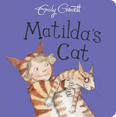 Cover for Emily Gravett · Matilda's Cat (Board book) [Main Market Ed. edition] (2017)