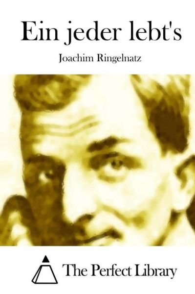 Cover for Joachim Ringelnatz · Ein Jeder Lebt's (Pocketbok) (2015)