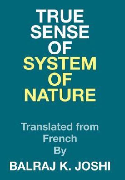 Cover for Balraj K Joshi · True Sense of System of Nature (Hardcover Book) (2015)