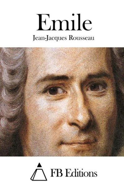 Emile - Jean-jacques Rousseau - Książki - Createspace - 9781515025290 - 10 lipca 2015