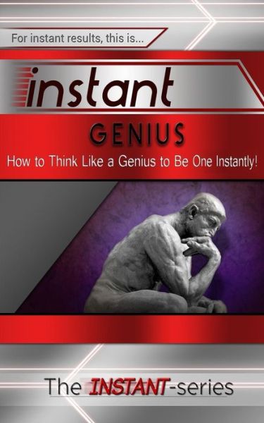 Cover for The Instant-series · Instant Genius: How to Think Like a Genius to Be One Instantly! (Taschenbuch) (2015)