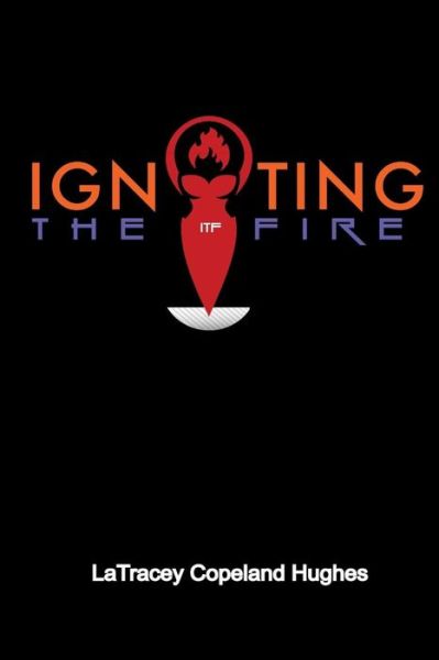 Cover for Latracey Copeland Hughes · Igniting The Fire (Paperback Book) (2015)