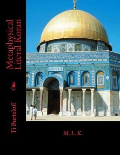 Cover for Ti Burtzloff · Metaphysical Literal Koran : M.L.K. (Paperback Book) (2016)