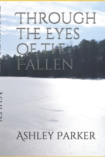 Cover for Ashley Parker · Through the Eyes of the Fallen (Paperback Book) (2015)