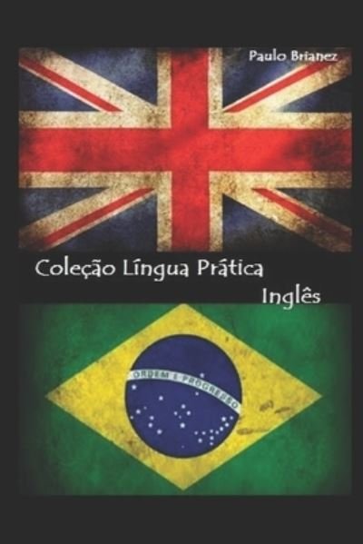 Lingua Pratica - Paulo Brianez - Livros - Independently Published - 9781520256290 - 24 de junho de 2020