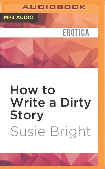 Cover for Susie Bright · How to Write a Dirty Story (CD) (2016)