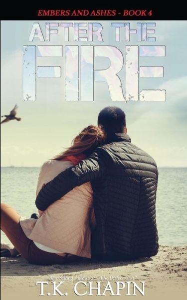 After the Fire - T K Chapin - Bøger - Createspace Independent Publishing Platf - 9781523213290 - 2016