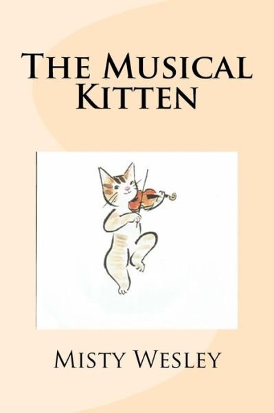 Cover for Misty Lynn Wesley · The Musical Kitten (Paperback Book) (2016)
