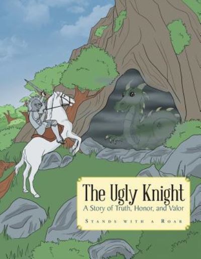 Cover for Stands with a Roar · The Ugly Knight (Paperback Book) (2016)