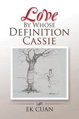 Cover for Ek Cuan · Love By Whose Definition Cassie (Pocketbok) (2016)