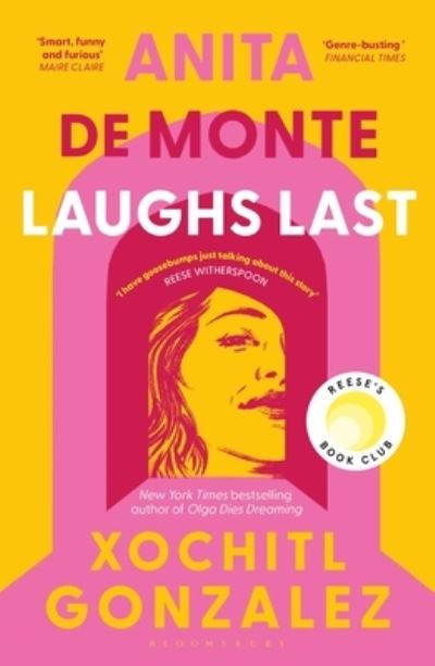 Cover for Xochitl Gonzalez · Anita de Monte Laughs Last: A Reese Witherspoon Book Club Pick (Paperback Book) (2025)